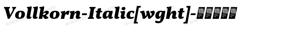 Vollkorn-Italic[wght]字体转换